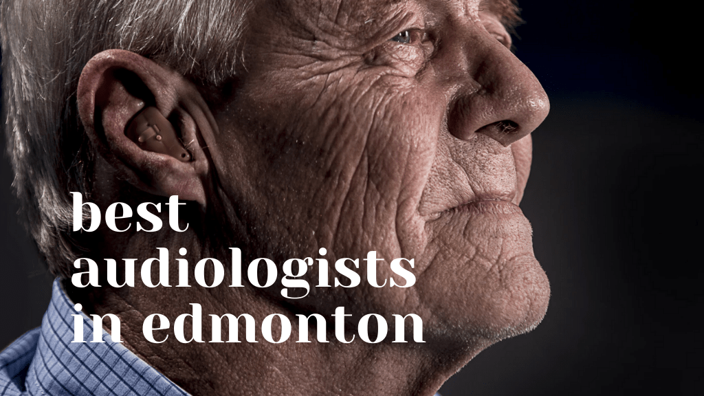 Best Audiologists in Edmonton