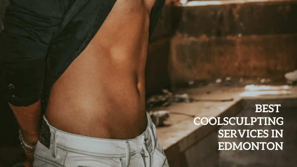 Best Coolsculpting in Edmonton