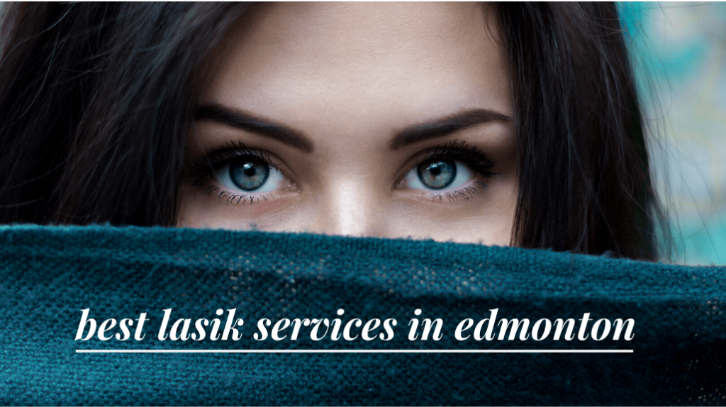 Best LASIK Services in Edmonton