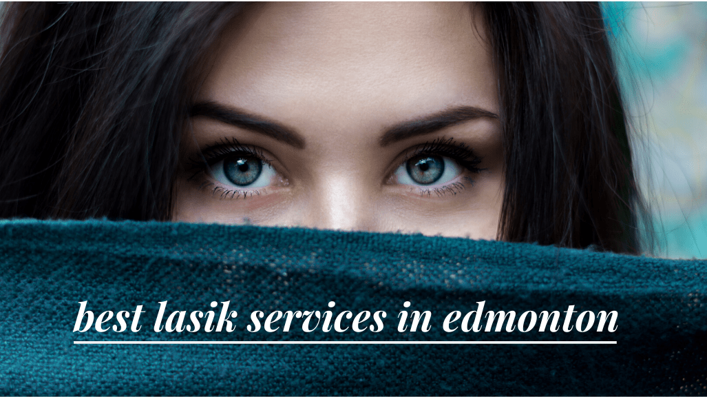 Best LASIK Services in Edmonton