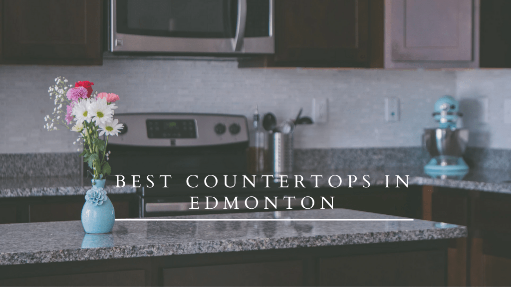 Best Places for Countertops in Edmonton
