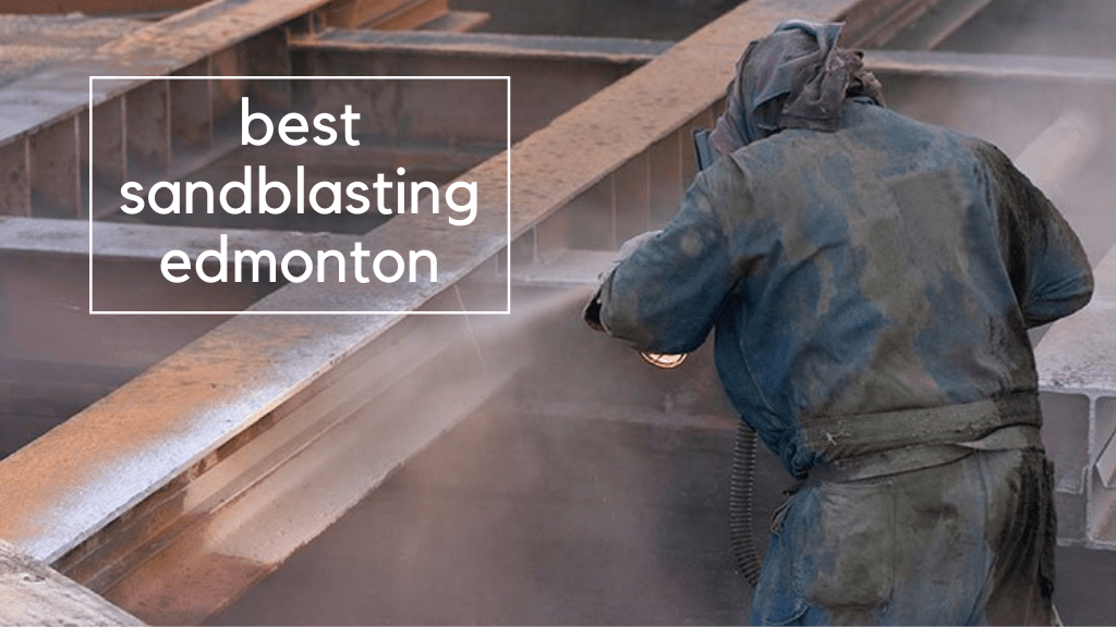 Best Sandblasting in Edmonton