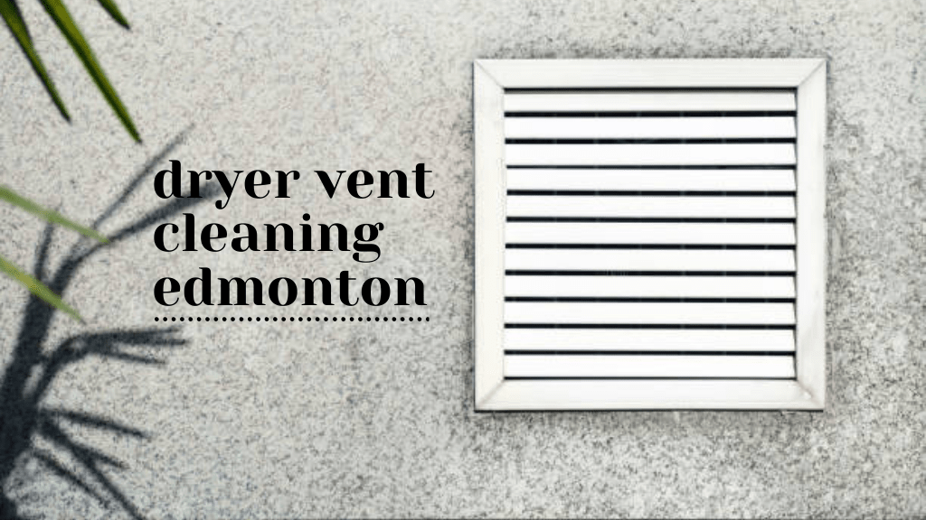Best Dryer Vent Cleaning in Edmonton