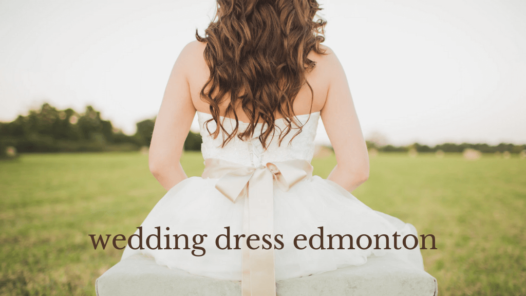 Best Wedding Dress in Edmonton