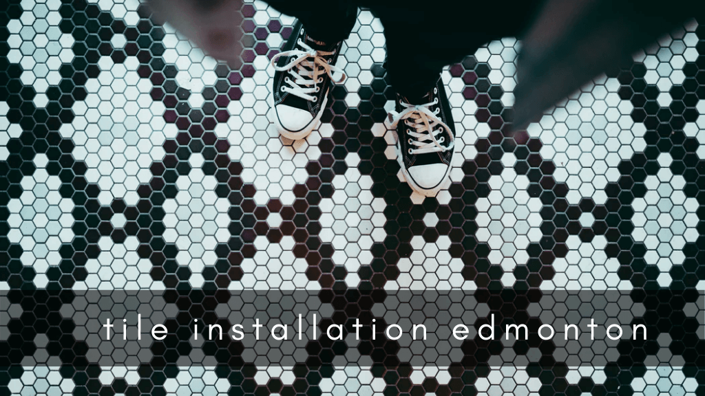 Best Tile Installation in Edmonton