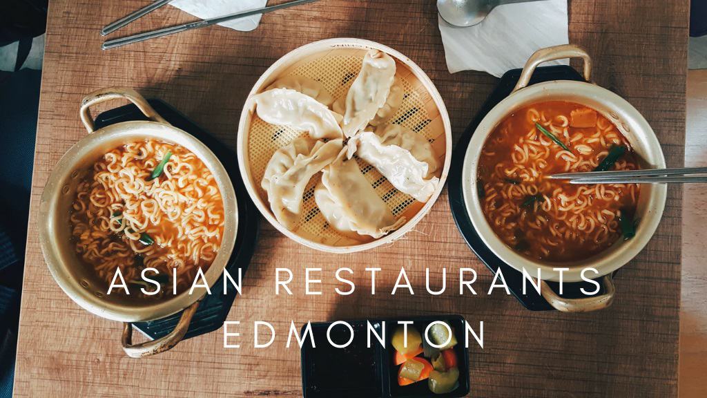 Best Asian Restaurants in Edmonton