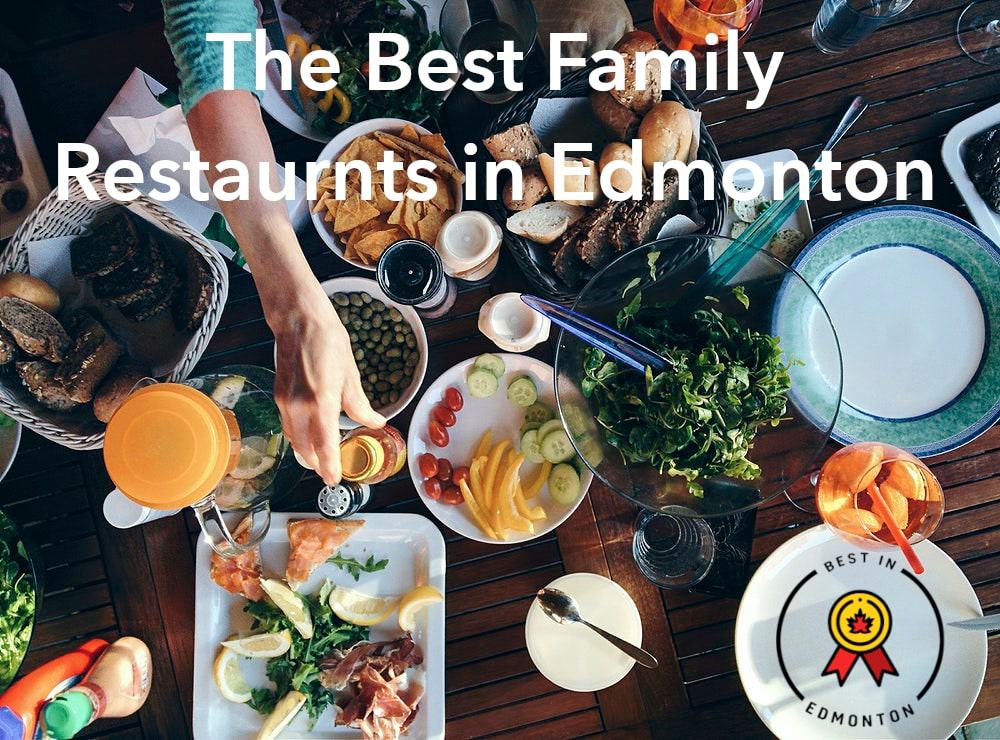 The 5 Best Family Restaurants in Edmonton [2022 ]