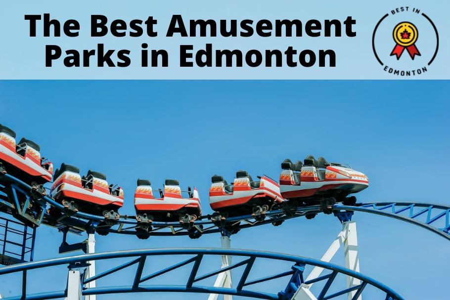 Best Amusement Parks in Edmonton