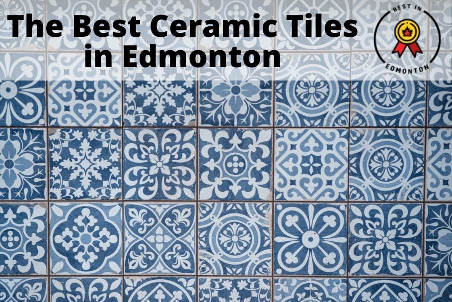 Best Ceramic Tile in Edmonton