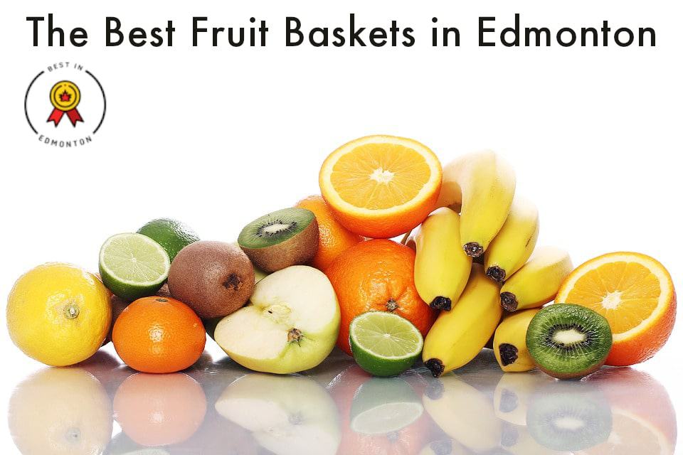 Best Fruit Baskets in Edmonton