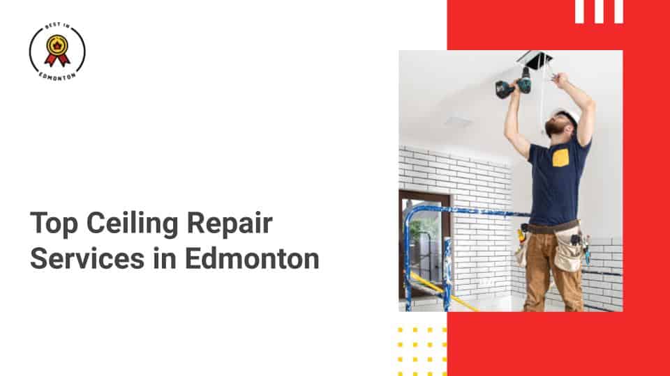 Top Ceiling Repair Services in Edmonton