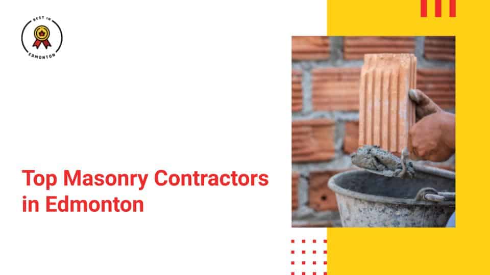 Our Reviews of the Best Masonry Contractors in Edmonton
