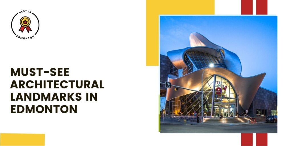 5 Must-See Architectural Landmarks in Edmonton