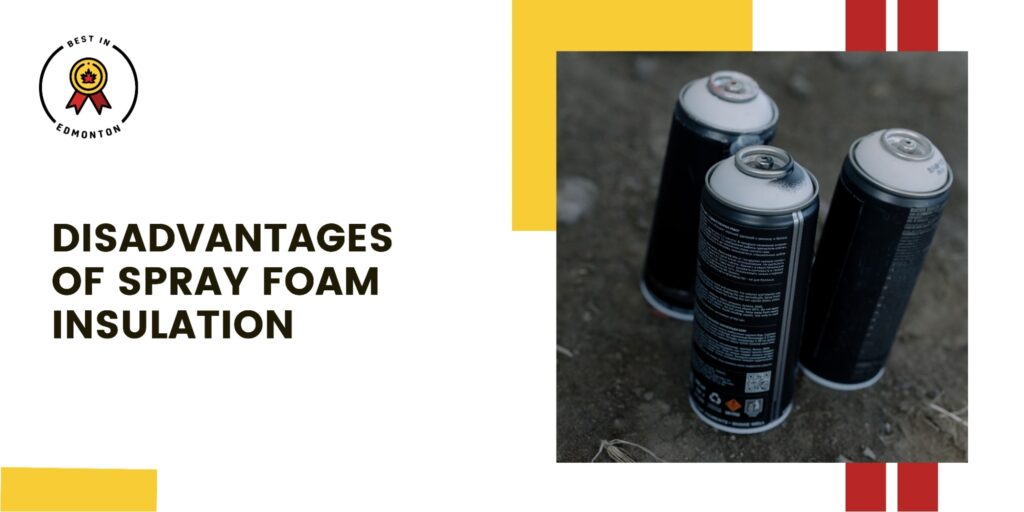Disadvantages of Spray Foam Insulation