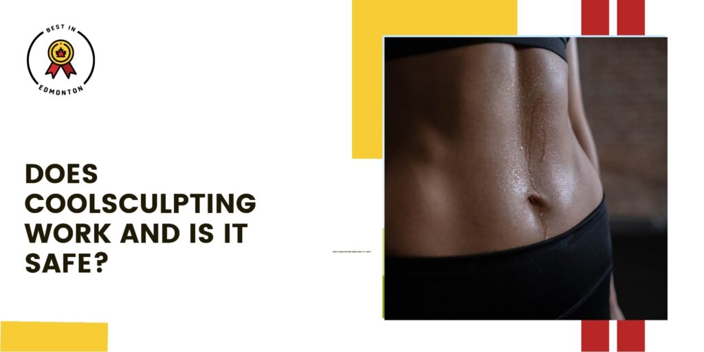 Does CoolSculpting work and is it safe
