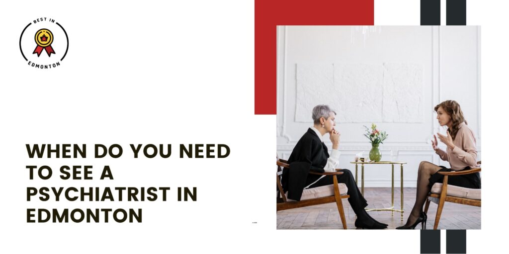 When Do You Need to See a Psychiatrist in Edmonton