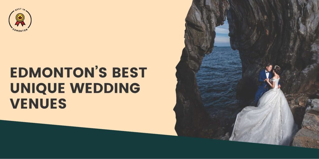 Edmonton’s 5 Fanciest Unique Wedding Venues