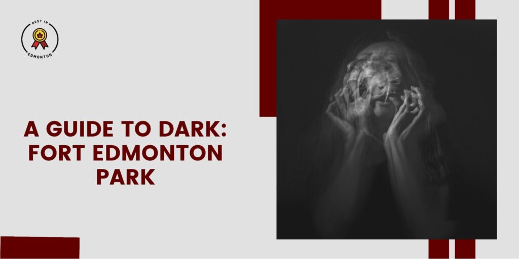 Experience the Haunt at Dark Fort Edmonton Park