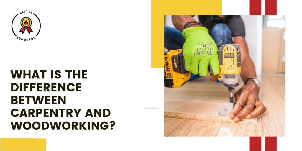 What is the difference between carpentry and woodworking