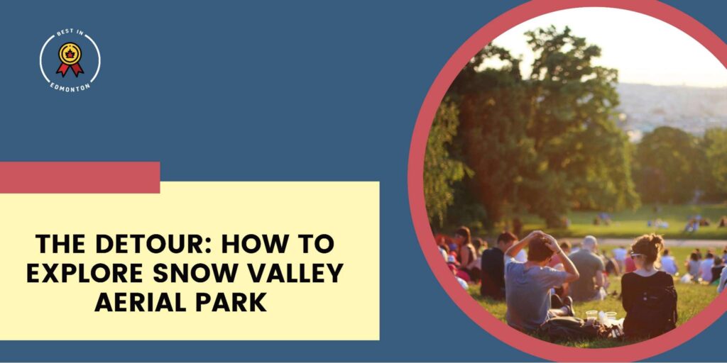 Your Guide to Edmonton’s Snow Valley Aerial Park