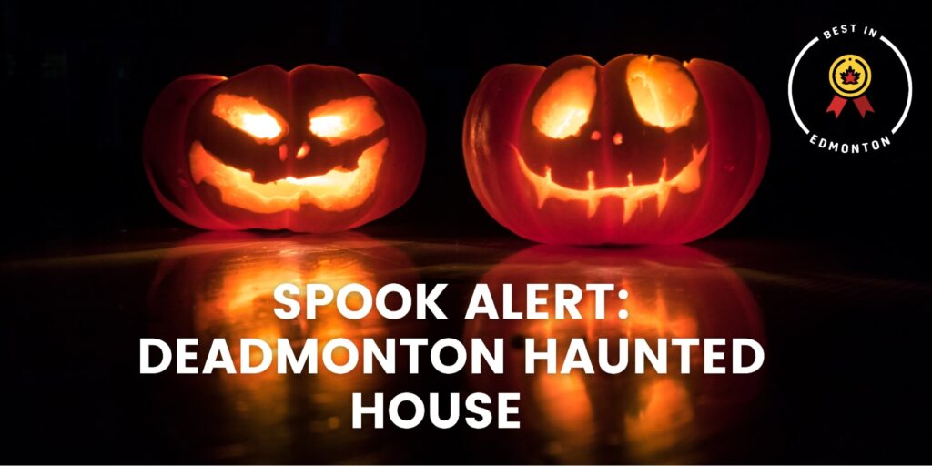 Spook Alert Deadmonton Haunted House is on in September
