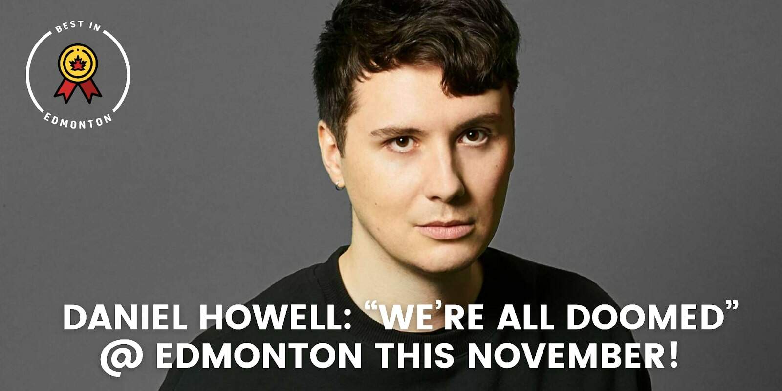 Daniel Howell “We’re All Doomed” is coming to Edmonton this November