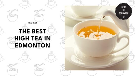 The 6 Best High Tea in Edmonton [2026 ]