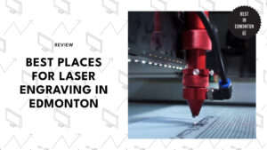 best-laser-engraving-edmonton