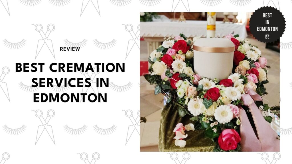 The 5 Best Cremation Services in Edmonton for a Dignified Farewell
