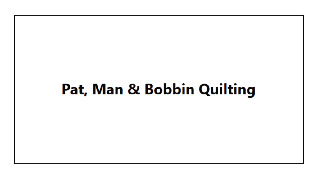 pat-man-and-bobbin-quilting-and-batting