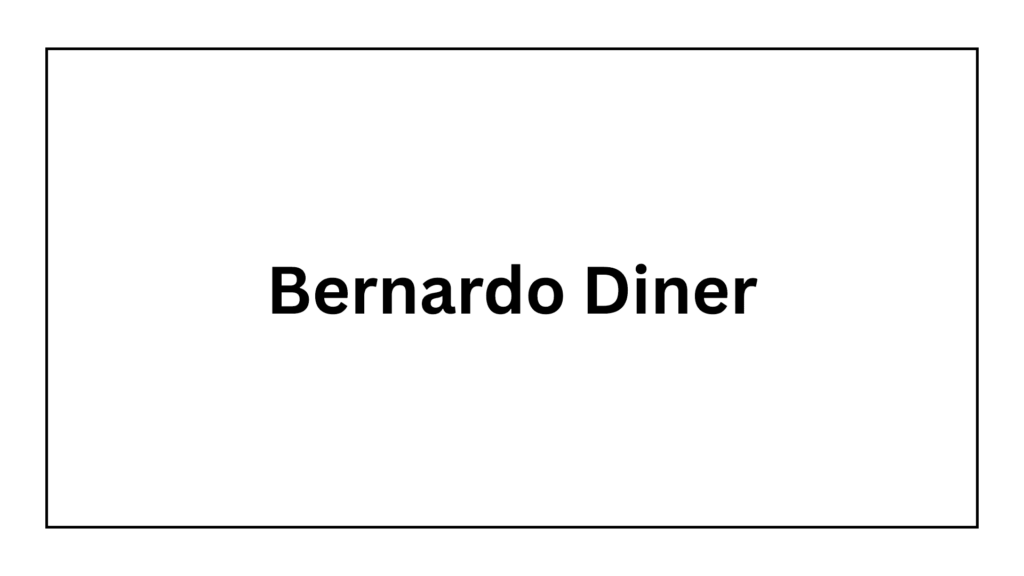 bernardo-diner